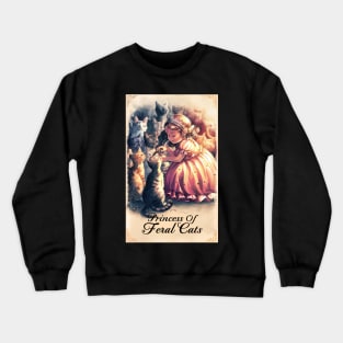 Princess of Feral Cats Crewneck Sweatshirt